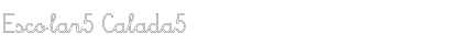 Download Escolar5 Calada5 Font Title Preview