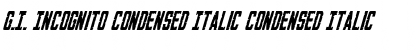 Download G.I. Incognito Condensed Italic Condensed Italic Font
