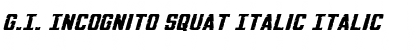 Download G.I. Incognito Squat Italic Italic Font
