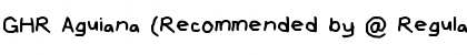 Download GHR Aguiana (Recommended by @ Regular Font Title Preview