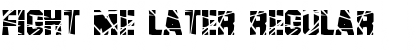 Download Fight Me Later Regular Font Title Preview