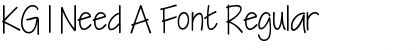 Download KG I Need A Font Regular Font Title Preview