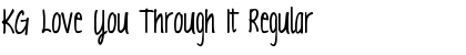 Download KG Love You Through It Regular Font Title Preview