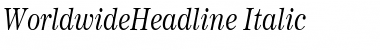 Download WorldwideHeadline Italic Font Title Preview
