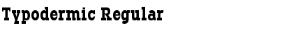 Download Typodermic Regular Font Title Preview