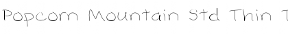 Download Popcorn Mountain Std Thin Thin Font Title Preview