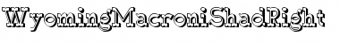 Download WyomingMacroniShadRight Regular Font Title Preview