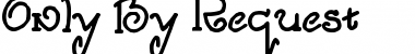 Download Only By Request Regular Font Title Preview