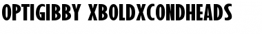 Download OPTIGibby-XBoldXCondHeads Bold Font Title Preview
