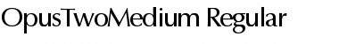 Download OpusTwoMedium Regular Font Title Preview