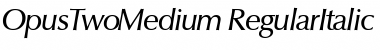 Download OpusTwoMedium RegularItalic Font Title Preview