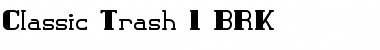 Download Classic Trash 1 BRK Regular Font Title Preview