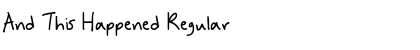 Download And This Happened Regular Font Title Preview