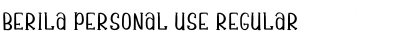 Download Berila PERSONAL USE Regular Font Title Preview
