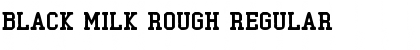 Download Black Milk Rough Regular Font Title Preview