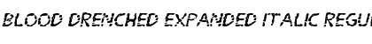 Download Blood Drenched Expanded Italic Regular Font Title Preview