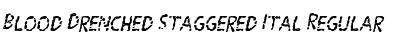 Download Blood Drenched Staggered Ital Regular Font Title Preview