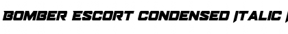 Download Bomber Escort Condensed Italic Regular Font Title Preview