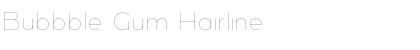 Download Bubbble Gum Hairline Font Title Preview