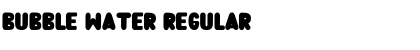 Download Bubble Water Regular Font Title Preview