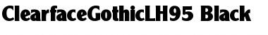 Download ClearfaceGothicLH95-Black Black Font Title Preview