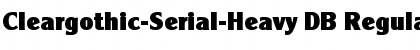Download Cleargothic-Serial-Heavy DB Regular Font Title Preview