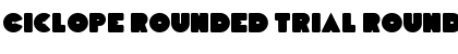 Download Ciclope Rounded Trial Rounded Font Title Preview