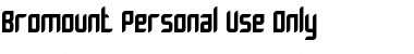 Download Bromount Personal Use Only Regular Font Title Preview