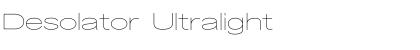 Download Desolator Ultralight Font Title Preview