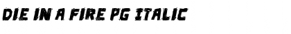 Download Die in a fire PG Italic Font Title Preview