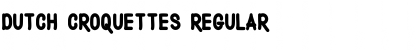 Download Dutch Croquettes Regular Font Title Preview