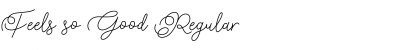 Download Feels so Good Regular Font Title Preview