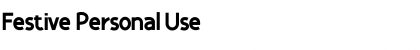 Download Festive Personal Use Font Title Preview