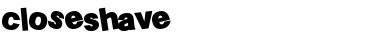 Download CloseShave Regular Font Title Preview