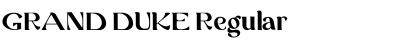 Download GRAND DUKE Regular Font Title Preview