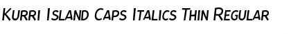 Download Kurri Island Caps Italics Thin Regular Font Title Preview