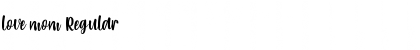 Download love mom Regular Font Title Preview