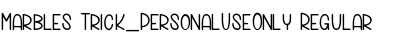 Download Marbles Trick_PersonalUseOnly Regular Font Title Preview