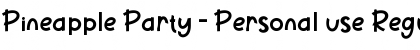 Download Pineapple Party - Personal use Regular Font Title Preview