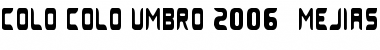Download Colo Colo Umbro 2006 (MEJIAS) Regular Font Title Preview