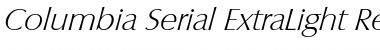 Download Columbia-Serial-ExtraLight RegularItalic Font Title Preview
