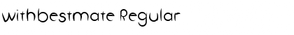 Download withbestmate Regular Font Title Preview