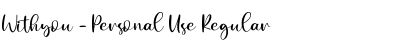 Download Withyou - Personal Use Regular Font Title Preview