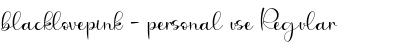 Download blacklovepink - personal use Regular Font Title Preview