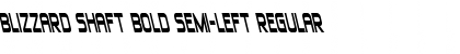 Download Blizzard Shaft Bold Semi-Left Regular Font Title Preview