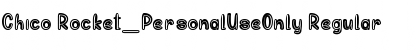 Download Chico Rocket_PersonalUseOnly Regular Font Title Preview