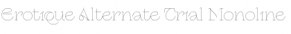 Download Erotique Alternate Trial Monoline Font Title Preview