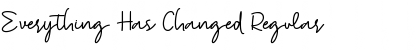 Download Everything Has Changed Regular Font Title Preview