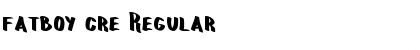 Download fatboy cre Regular Font Title Preview