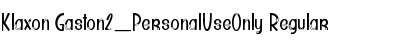Download Klaxon Gaston2_PersonalUseOnly Regular Font Title Preview